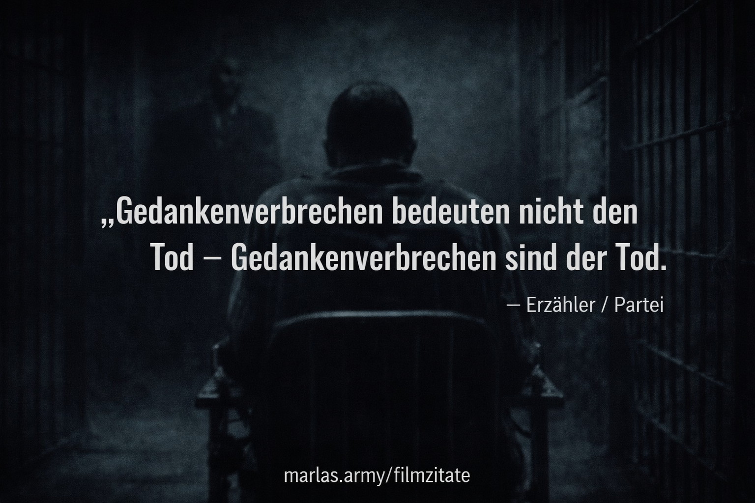 Filmzitat aus 1984: Gedankenverbrechen bedeuten nicht den Tod – Gedankenverbrechen sind der Tod