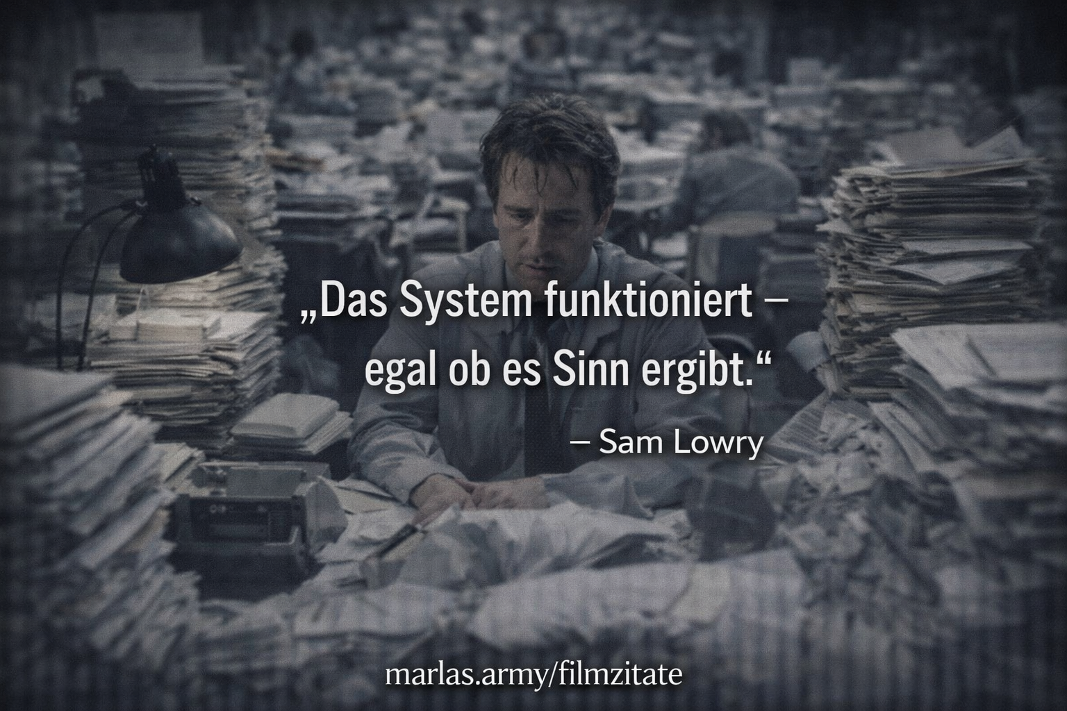Das System funktioniert – egal ob es Sinn ergibt, Filmzitat aus Brazil