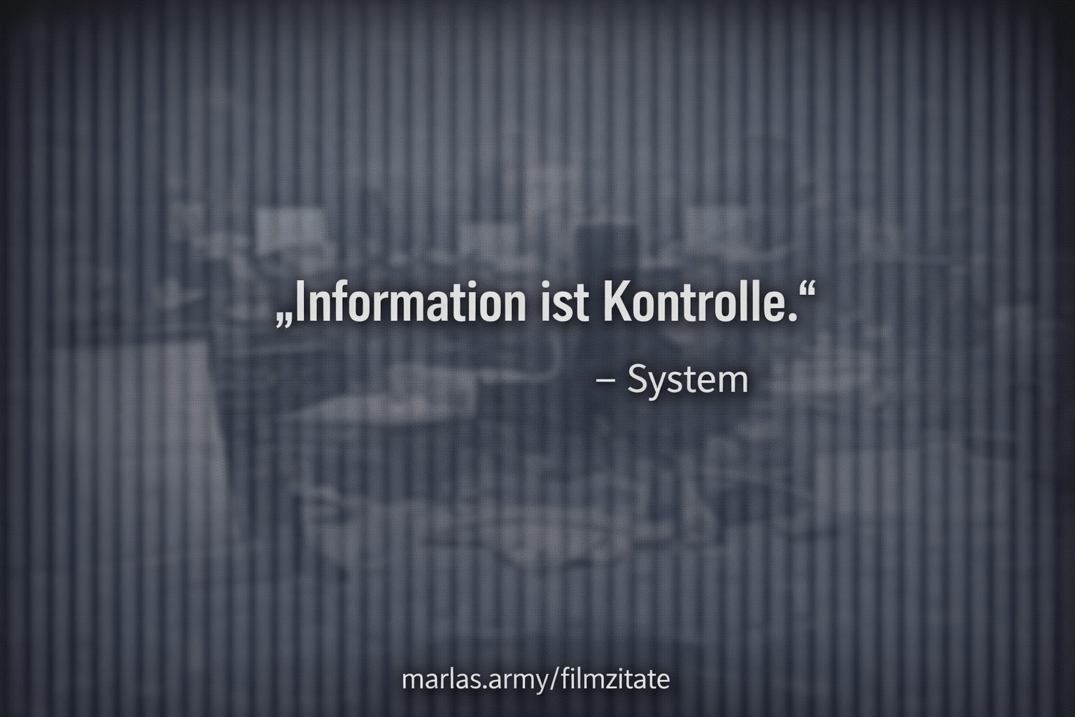Information ist Kontrolle, Filmzitat aus Brazil