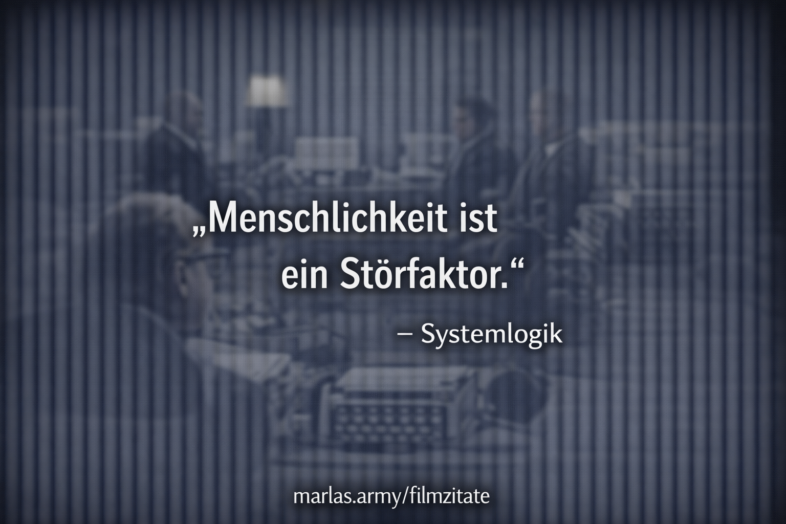 Menschlichkeit ist ein Störfaktor, Filmzitat aus Brazil