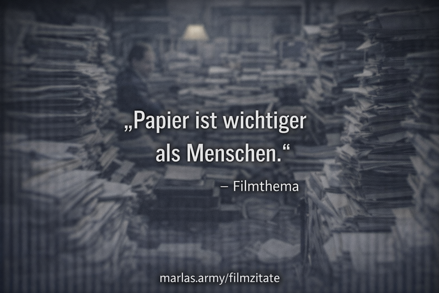 Papier ist wichtiger als Menschen, Filmzitat aus Brazil
