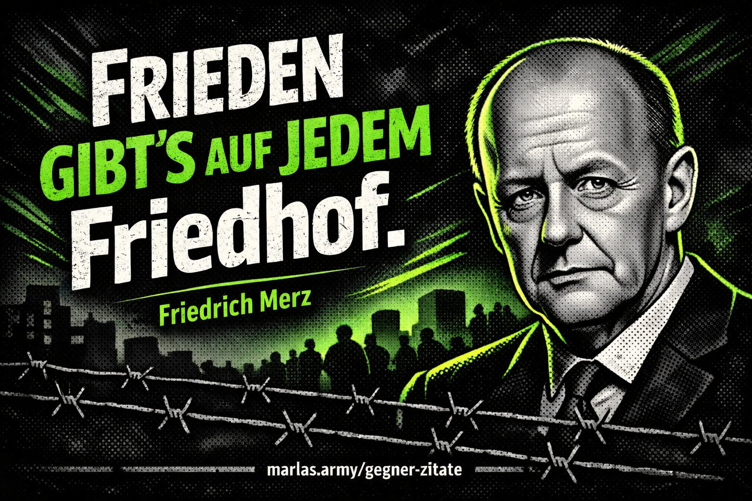 Zitat von Friedrich Merz „Frieden gibt’s auf jedem Friedhof“ in dunklem Comic-Stil mit neon-grünen Akzenten