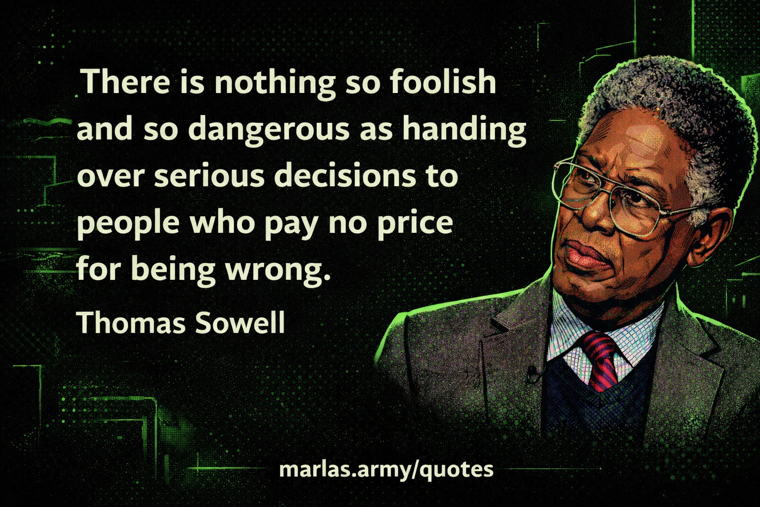 Zitat von Thomas Sowell über Verantwortung und politische Fehlanreize in dunklem Comic-Stil mit neon-grünen Akzenten.
