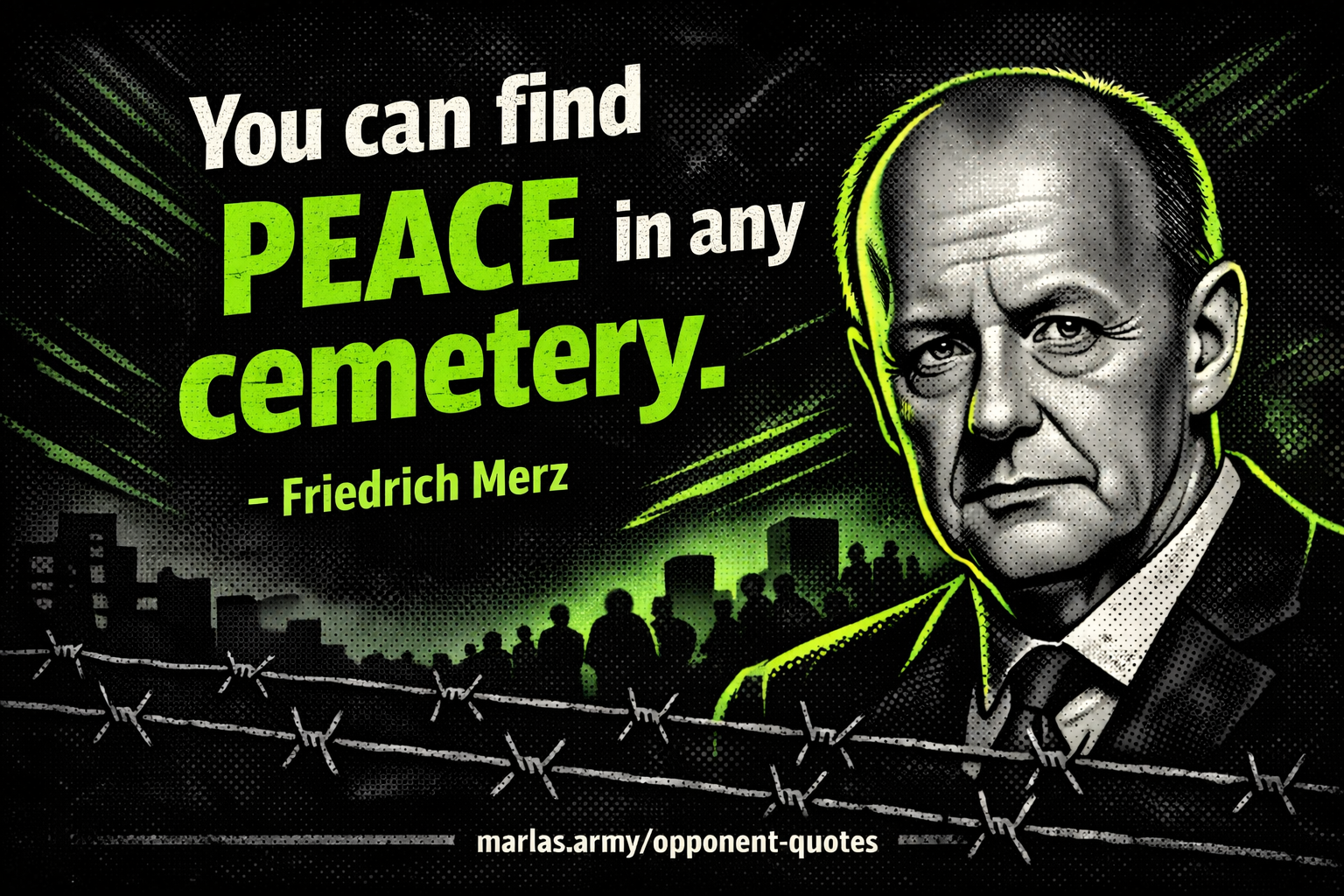 Zitat von Friedrich Merz „Frieden gibt’s auf jedem Friedhof“ in dunklem Comic-Stil mit neon-grünen Akzenten